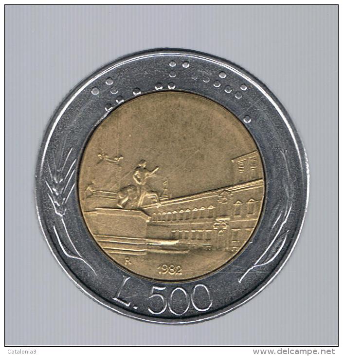 ITALIA - ITALY = 500 Liras 1982 - 500 Liras