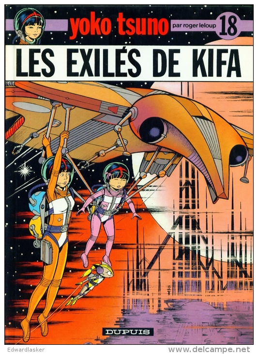 YOKO TSUNO 18 : Les Exilés De Kifa //Roger Leloup - EO Dupuis Mars 1991 - Yoko Tsuno