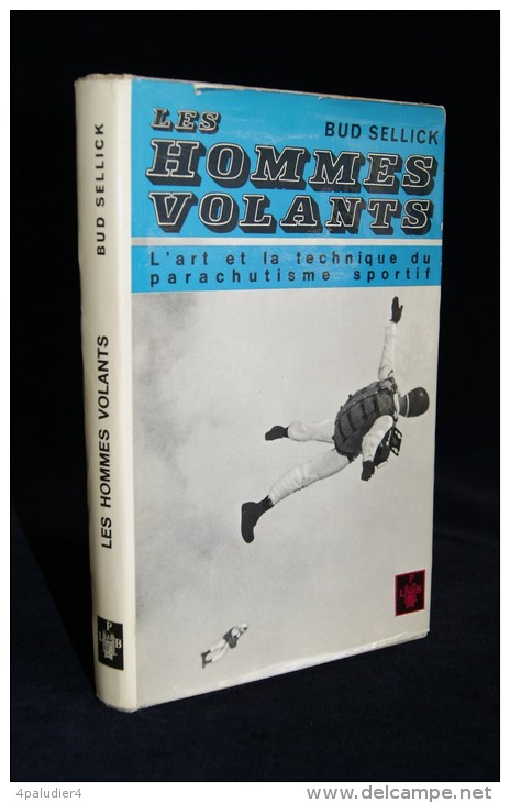 Aviation Parachutisme Sportif LES HOMMES VOLANTS Bud SELLICK 1964 Pierre HENNEGUIER - Vliegtuig