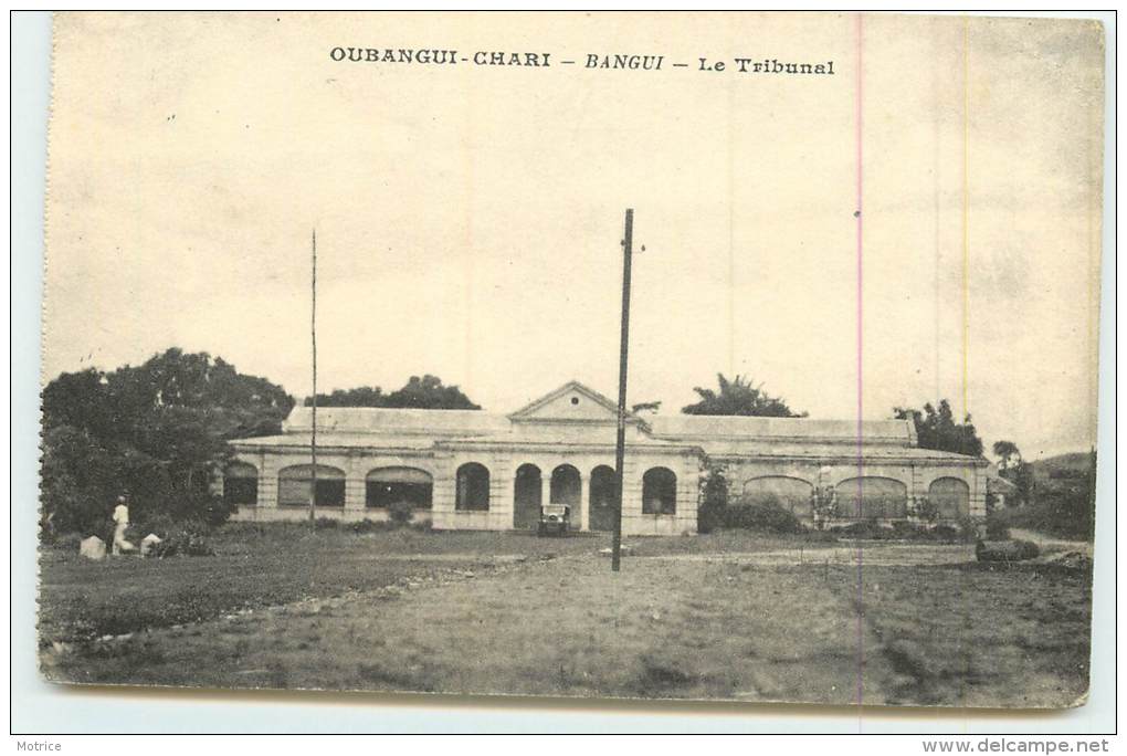 OUBANGUI-CHARI  - Bangui, Le Tribunal. - República Centroafricana