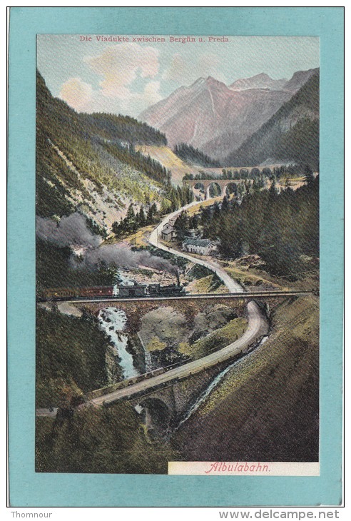 ALBULABAHN  -  Die  Viadukte Zwischen  BERGÜN  U.  PREDA  - TRES BELLE CARTE PRECURSEUR  - - Bergün/Bravuogn