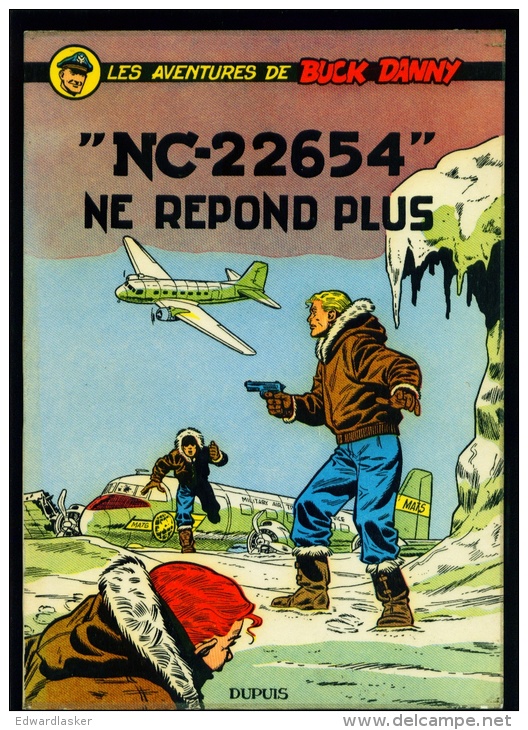 BUCK DANNY 15 : "NC-22654" Ne Répond Plus - Dupuis - EO 1957 - état : Voir Descriptif - Buck Danny