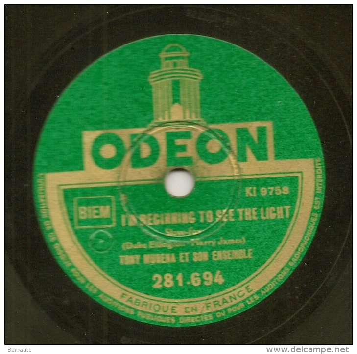 78 Tours Aiguille ODEON N° 281.694 I'AM BEGINNING TO SEE THE LIGHT Et TICO-TICO Par Tony MURENA. - 78 Rpm - Gramophone Records