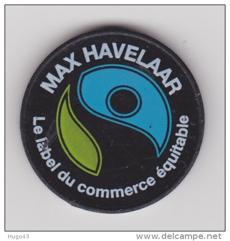 MAX HAVELAAR - LE LABEL DU COMMERCE EQUITABLE - Trolley Token/Shopping Trolley Chip