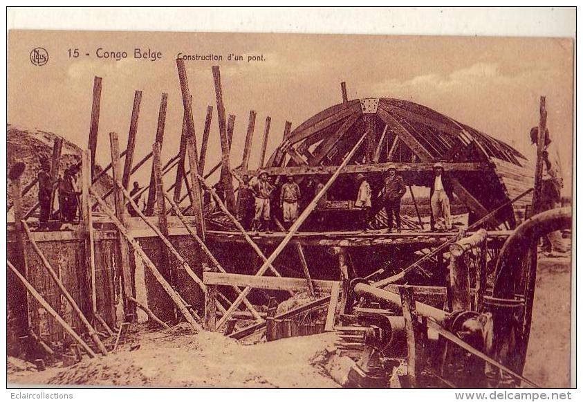 Congo Belge   Construction D'un Pont   ( Voir Scan) - Congo Belge