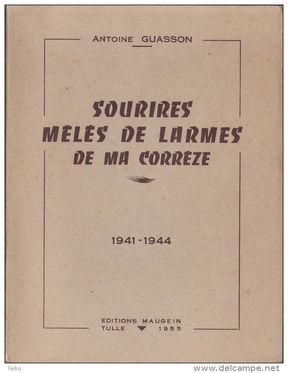 Sourires Mélés  De Larmes De Ma Corrèze Guasson 1955 Guerre Ww2 Signé Envoi - Limousin
