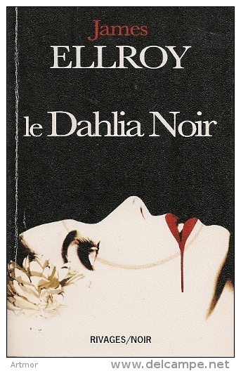 RIVAGES NOIR N°100 - REED 06 - ELLROY - LE DAHLIA NOIR ( Postface Inédite De Ellroy) - Rivage Noir