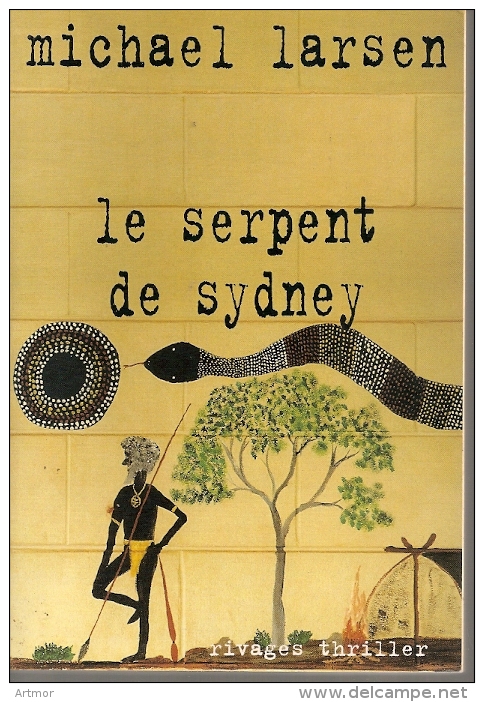 RIVAGES THRILLER  -  99  -  LARSEN -  LE SERPENT DE SYDNEY - Rivage Noir