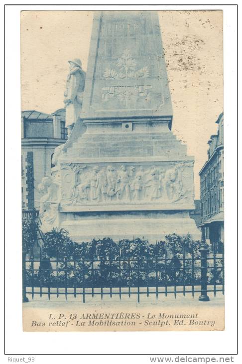 L.P. 13 _ ARMENTIERES - Le Monument Bas Relief - La Mobilisation - Sculpt. Boutry - Armentieres