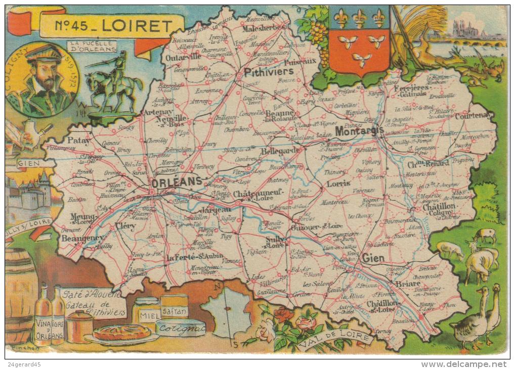 CPSM REPRESENTATION CARTE GEOGRAHIQUE DEPARTEMENT LOIRET - La Pucelle D'Orléans, Coligny, Faience Gien, Vinaigre, Roses. - Carte Geografiche