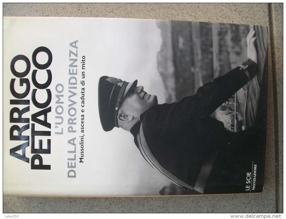 ARRIGO PETACCO L'UOMO DELLA PROVVIDENZA Mussolini,ascesa E Caduta Di Un Mito - Guerra 1939-45