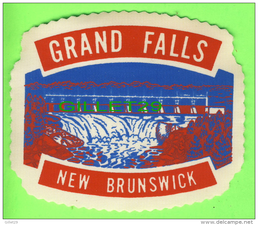 ÉCUSSON EN TISSU - BADGE - GRAND FALLS, NEW BRUNSWICK - - Patches