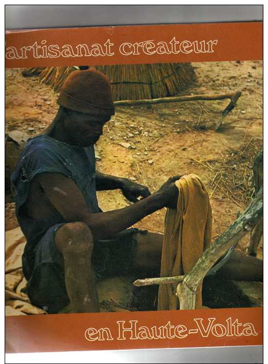 Afrique: Superbe Livre Sur La Haute-Volta (Burkina-Faso) - L'artisanat Créateur Agrémenté De Magnifiques Photos  - 1979. - Art