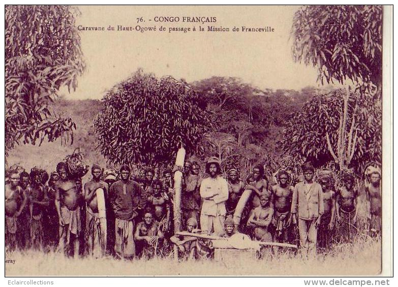 Congo  Français   Caravane Du Haut Ogowé De Passage A La  Mission De Franceville - French Congo