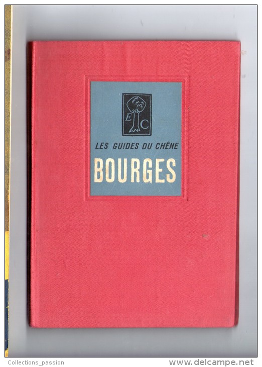 Les Guides Du CHÊNE , BOURGES , Photographies , 1943 , 72 Pages , Frais Fr: 1.60€ - Centre - Val De Loire