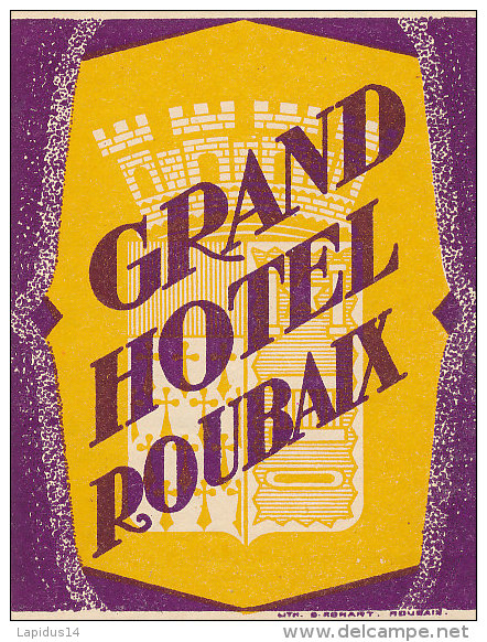 E H 484 / ETIQUETTE  D'HOTEL-     GRAND HOTEL  ROUBAIX - Hotel Labels