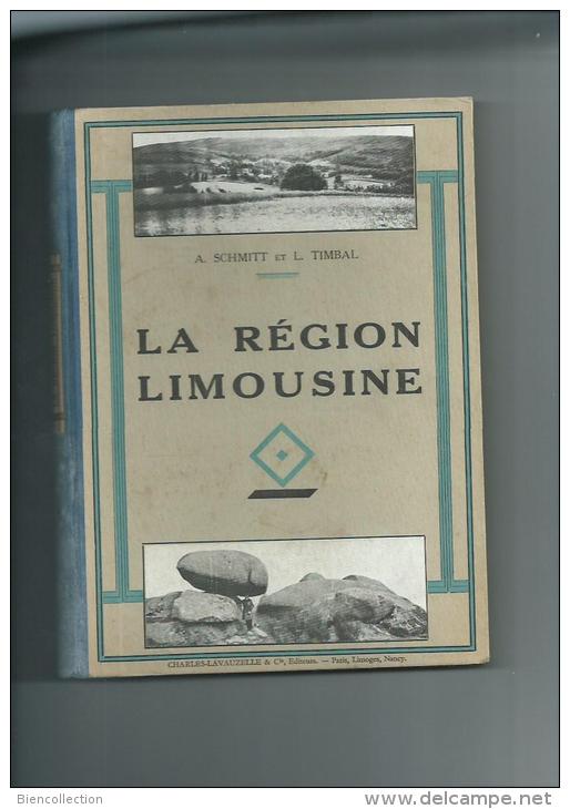 Corrèze,Creuse ,Vienne.La Région Limousine Par A Schmitt Et L Timbal.158 Pages,19 Cartes Ou Croquis,21 Photos - Géographie