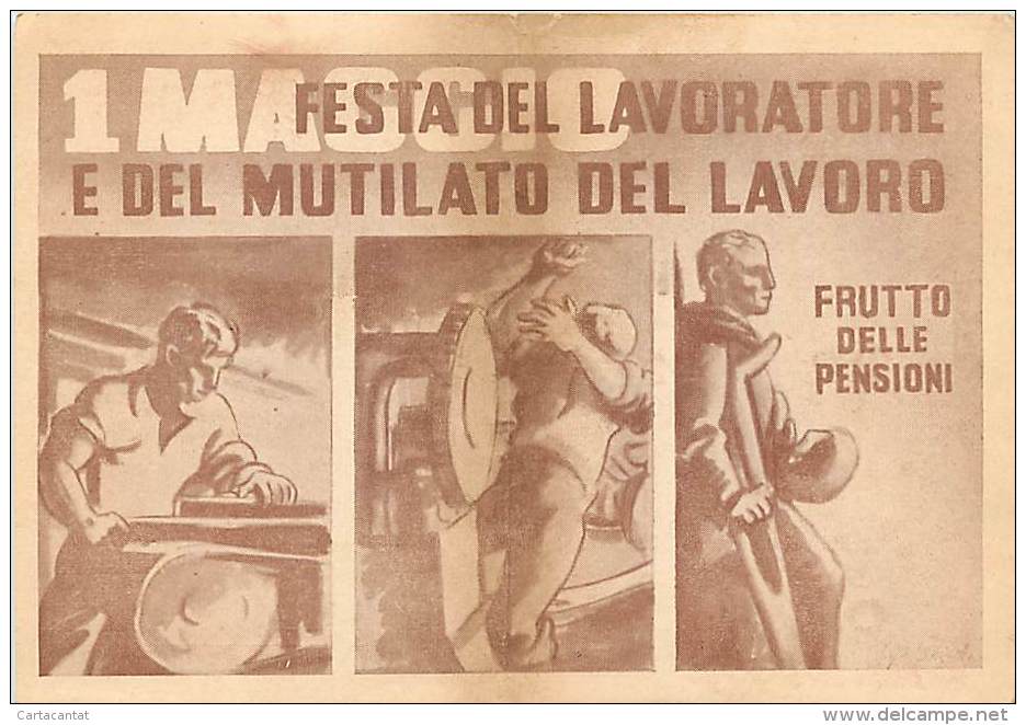 CARTOLINA CELEBRATIVA DEL PRIMO MAGGIO - FESTA DEL LAVORATORE E DEL MUTILATO DEL LAVORO. CARTOLINA ANNI '40 - Syndicats