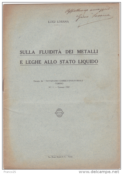 SULLA FLUIDITA' DEI METALLI E LEGHE ALLO STATO LIQUIDO - DI LUIGI LOSANA - N° 1 DEL 1927 TIP. REANO BOSSUTO &. C. TORINO - Geneeskunde, Biologie, Chemie