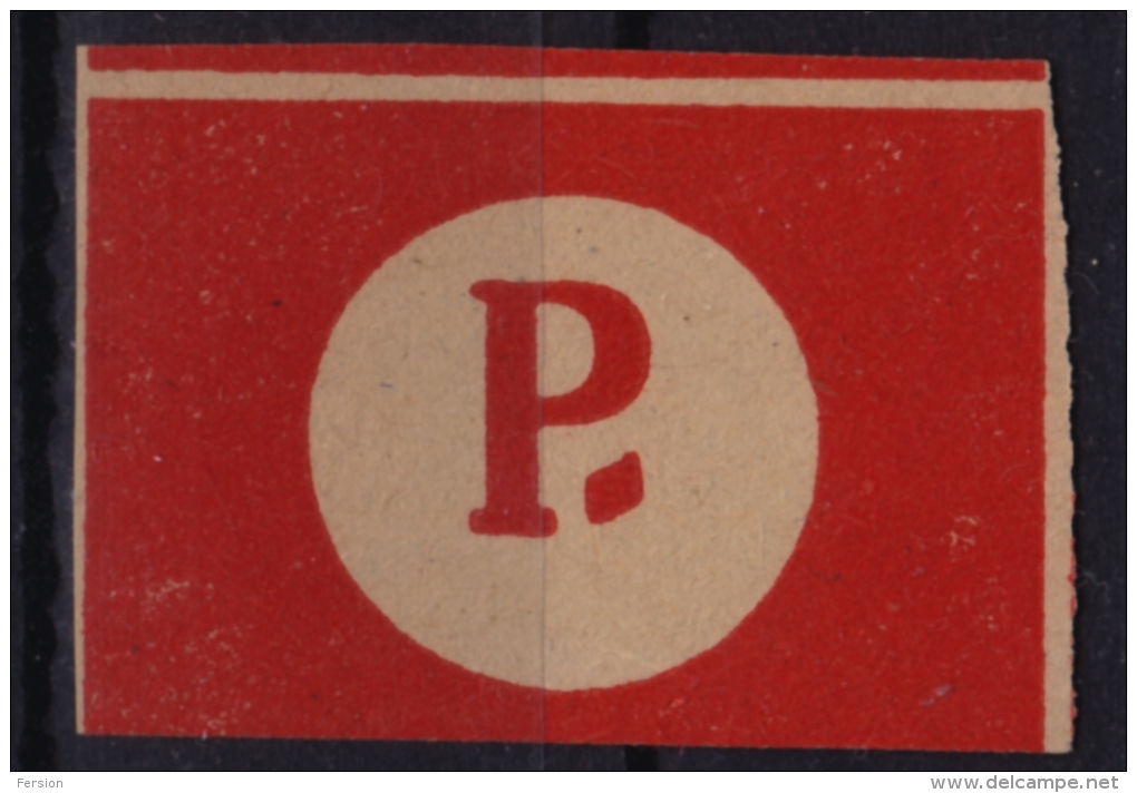 Postal PACKET Parcel LABEL "P"  PORTO DUE P  Vignette Label - 1950's Hungary, Ungarn, Hongrie - MNH - Timbres De Distributeurs [ATM]