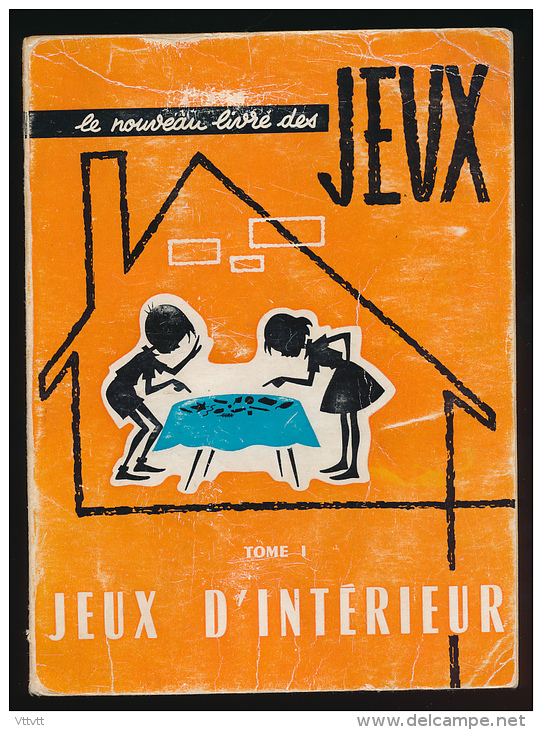 Le Nouveau Livre Des Jeux (1965) : JEUX D'INTERIEUR (Tome 1), E. Guillen, 800 Jeux D'Eclaireurs Et D'Eclaireuses - Juegos De Sociedad