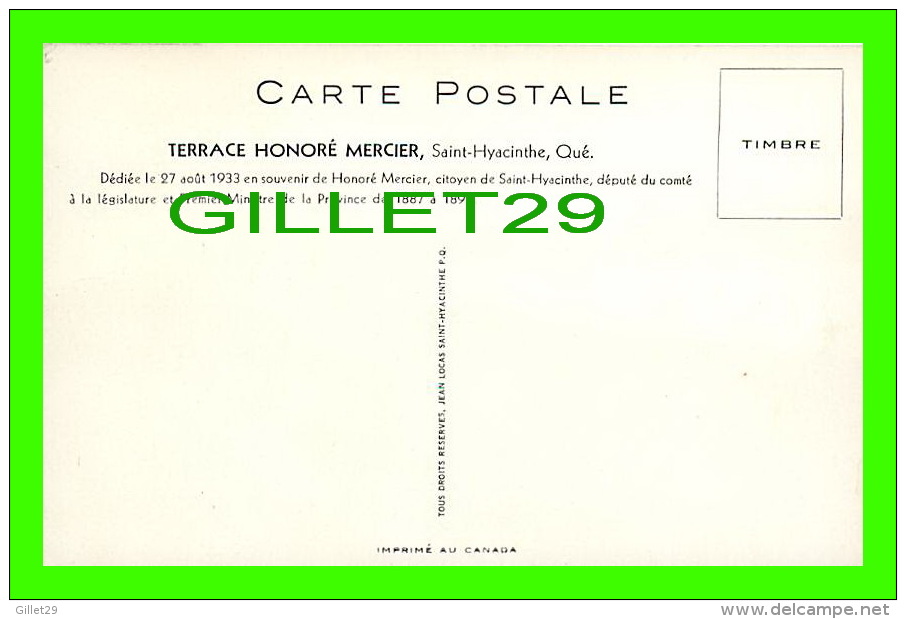 SAINT-HYACINTHE, QUÉBEC - TERRASSE HONORÉ MERCIER - JEAN LOCAS - DÉDIÉ LE 27 AOÛT 1933 - - St. Hyacinthe