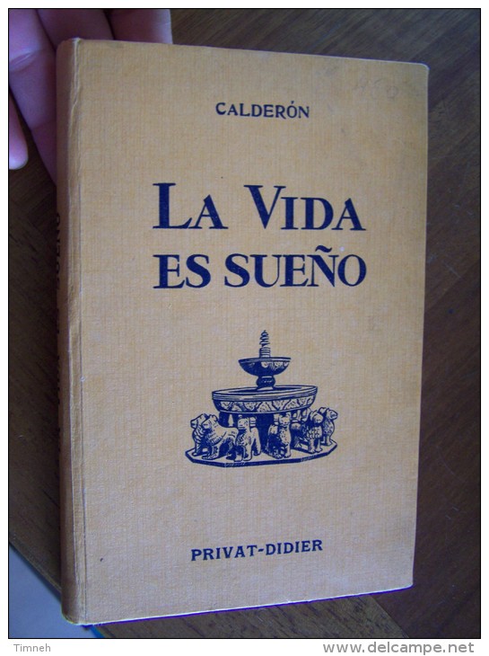 LA VIDA ES SUENO CALDERON Collections PRIVAT DIDIER Les Classiques Espagnoles Annotée Par DUBOIS - School