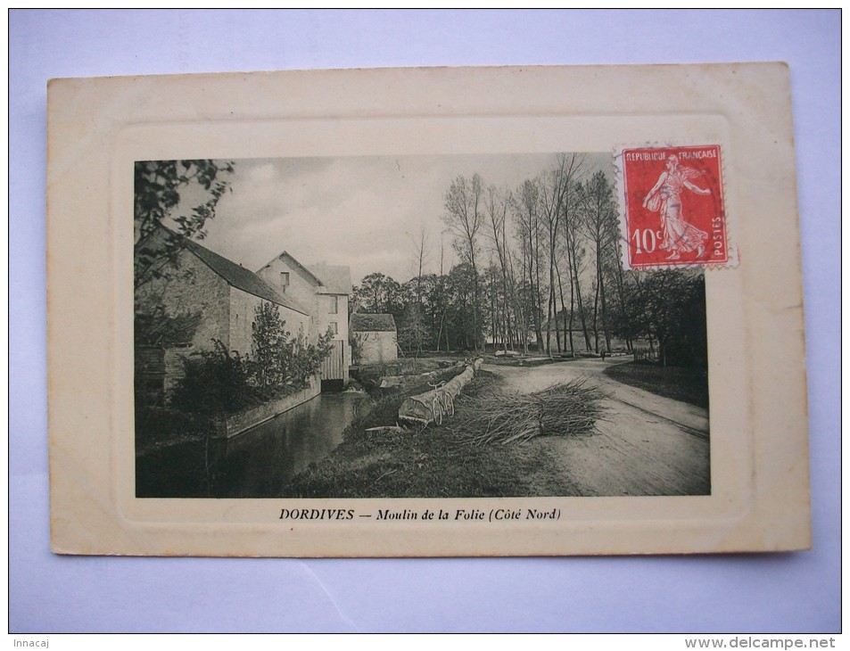 Ma Réf: 62-1-39.              DORDIVES                 Moulin De La Folie ( Côté Nord ). - Dordives