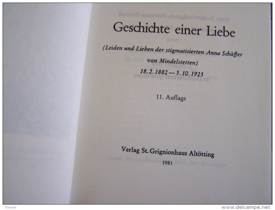 GESCHICHTE EINER LIEBE Leiden Und Lieben Der Stigmatisierten Anna Schäffer Von Mindel Stetten 1882-1925 A.M. WEIGL 1981 - Christentum