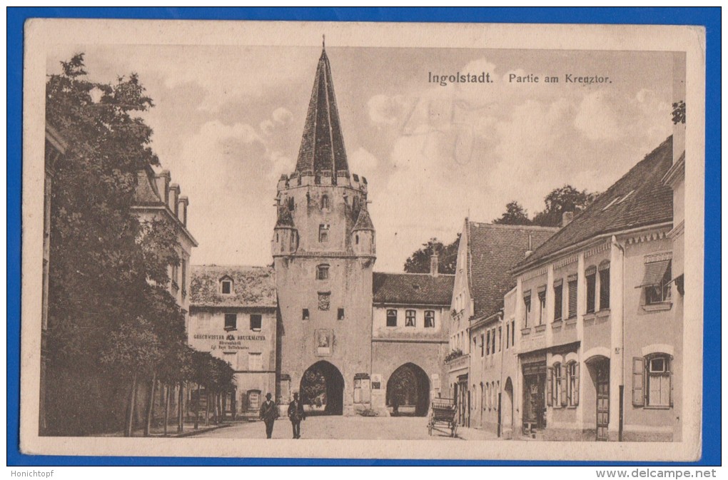 Deutschland; Ingolstadt An Der Donau; Partie Am Kreuztor; Feldpost 1914 - Ingolstadt