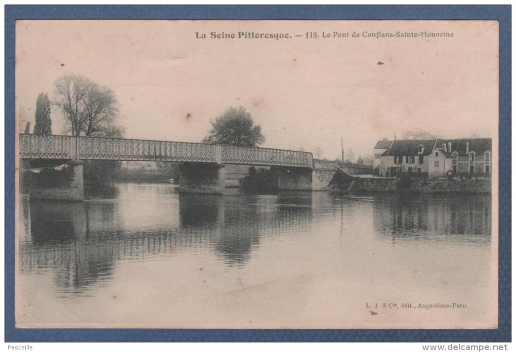 78 YVELINES - CP LA SEINE PITTORESQUE - LE PONT DE CONFLANS SAINTE HONORINE - L. J. & Cie EDIT ANGOULEME PARIS N° 118 - Conflans Saint Honorine