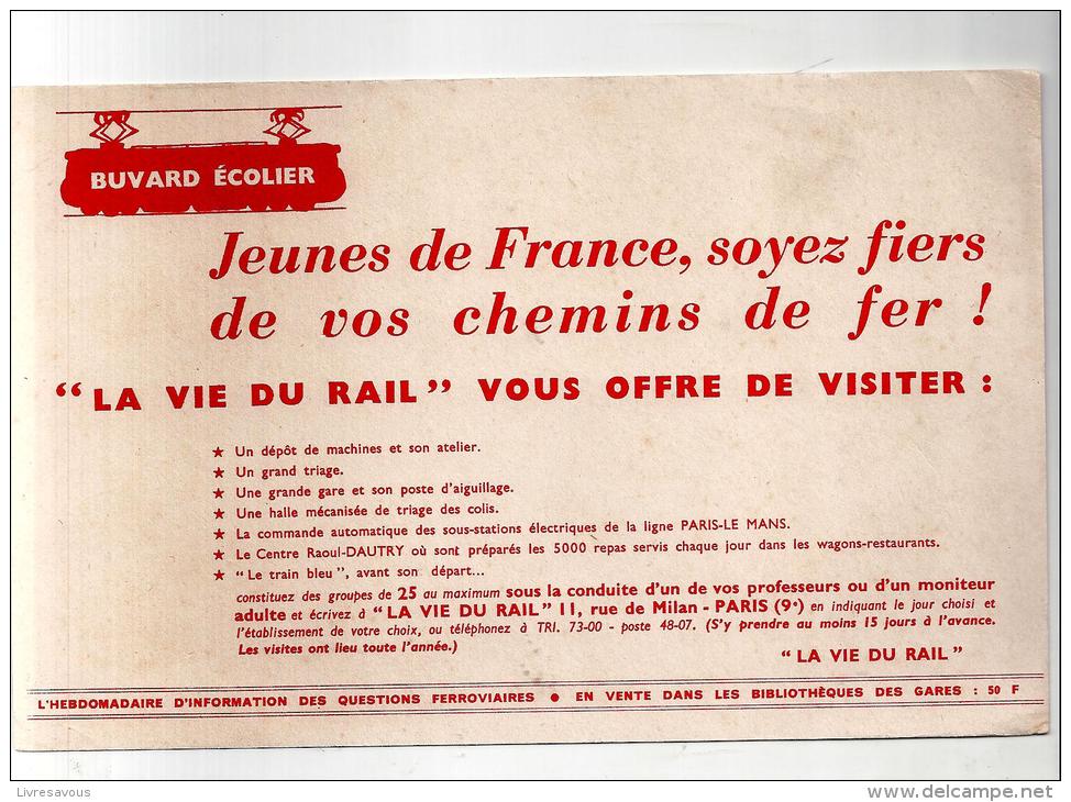 Buvard La Vie Du Rail, Jeunes De France, Soyer Fier De Vos Chemins De Fer,  La Vie Du Rail Vous Offre Des Années 1960 - Transportmiddelen
