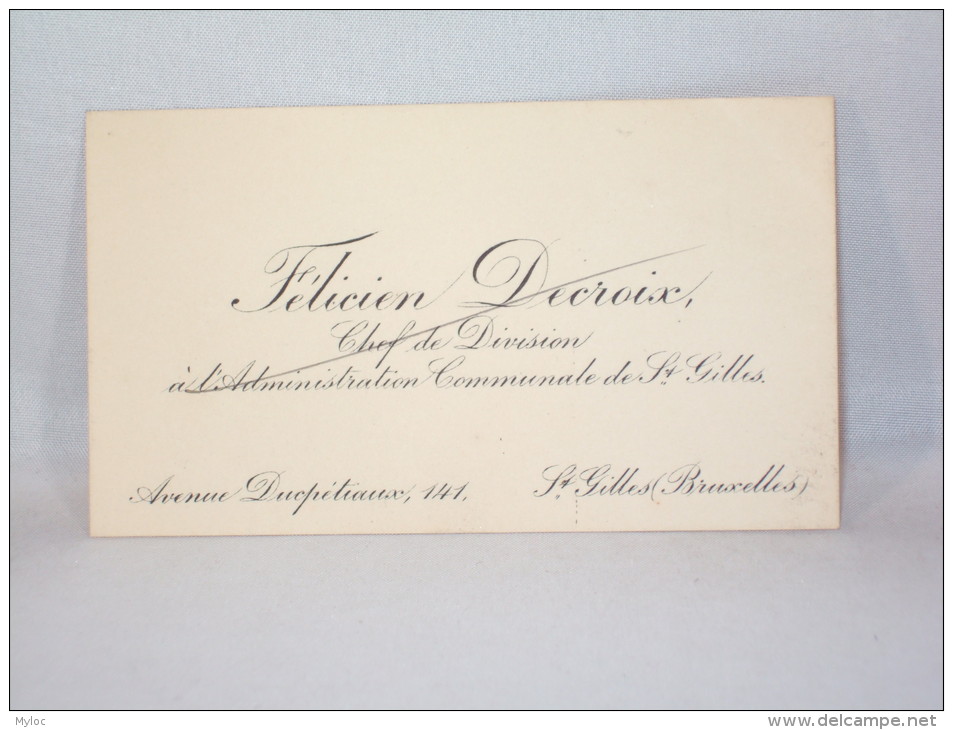 Carte De Visite. Félicien Decroix. Chef De Division à L'Administration Comunale De Saint-Gilles. - Cartes De Visite