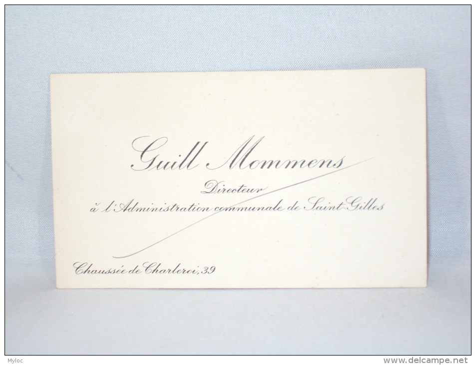 Carte De Visite. Guill Momens. Directeur à L'Administration Communale De Saint-Gilles. . Saint-Gilles. - Cartes De Visite