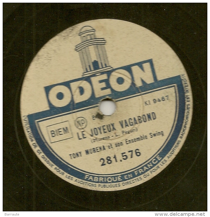 78 Tours Aiguille ODEON (rare) N°281.576 LE JOYEUX VAGABOND Tony Murena- Louis Peguri + LE DENICHEUR - 78 Rpm - Schellackplatten