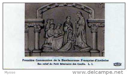 Premiere Communion De La Bienheureuse Francoise D'Amboise Bas Relief Du Petit Seminaire Des Gouets, Chavagnes - Images Religieuses