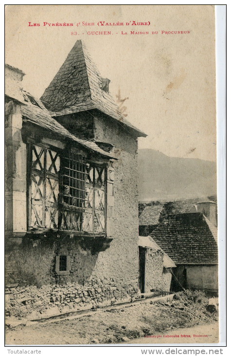 CPA 65 GUCHEN LA MAISON DU PROCUREUR 1905 - Autres & Non Classés