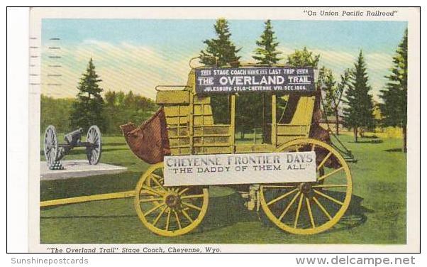 Wyoming Cheyenne  Overland Trail  Stage Coach 1944 - Cheyenne