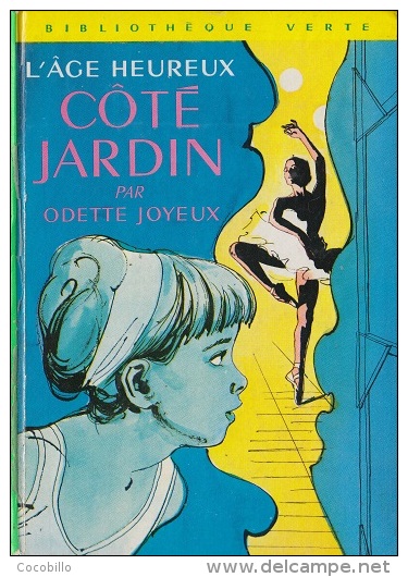 L'Age Heureux - Coté Jardin - D ' Odette Joyeux -  Bibliothèque Verte N° 416 - 1970 - Bibliotheque Verte