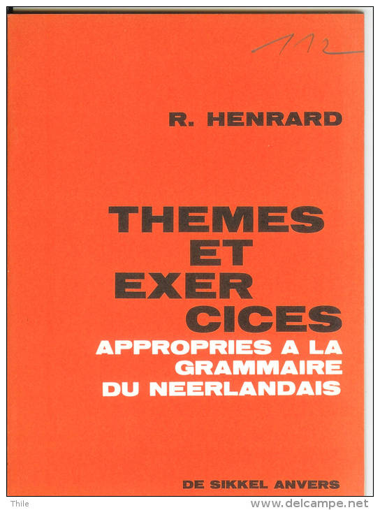 NEERLANDAIS - Grammaire - Thèmes Et Exercices - R. Henrard - De Sikkel - Scolastici