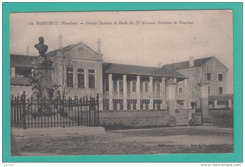 MONTEUX --> Groupe Scolaire Et Buste Du Docteur BEREAUD, Sénateur Du Vaucluse - Monteux