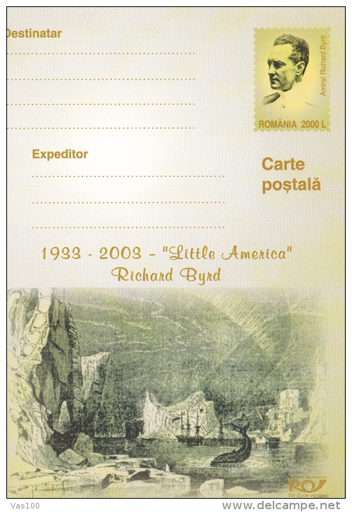 AMIRAL RICHARD BYRD," LITTLE AMERICA",EXPLORER,2003, POSTCARD STATIONERY,ENTIERS POSTAUX,UNUSED,ROMANIA. - Esploratori