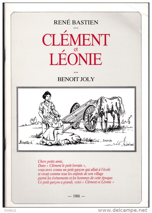 Clément Et Léonie - Par René Bastien, Dessins De Benoit Joly - Imprimé En Mai 1988 Par TECNODIM, Marly. - Lorraine - Vosges