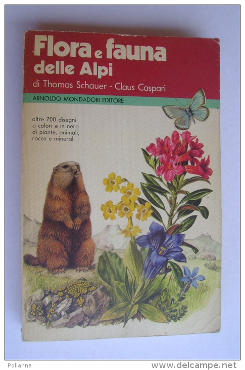 PFI/6 Schauer-Caspari FLORA E FAUNA DELLE ALPI Mondadori 1975/BOTANICA/ANIMALI ALPINI - Jardinería