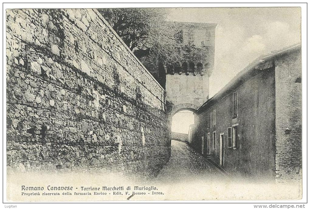 CARTOLINA - ROMANO CANAVESE - TORRIONE MARCHETTI DI MURIAGLIO  - VIAGGIATA NEL 1910 - Autres Monuments, édifices
