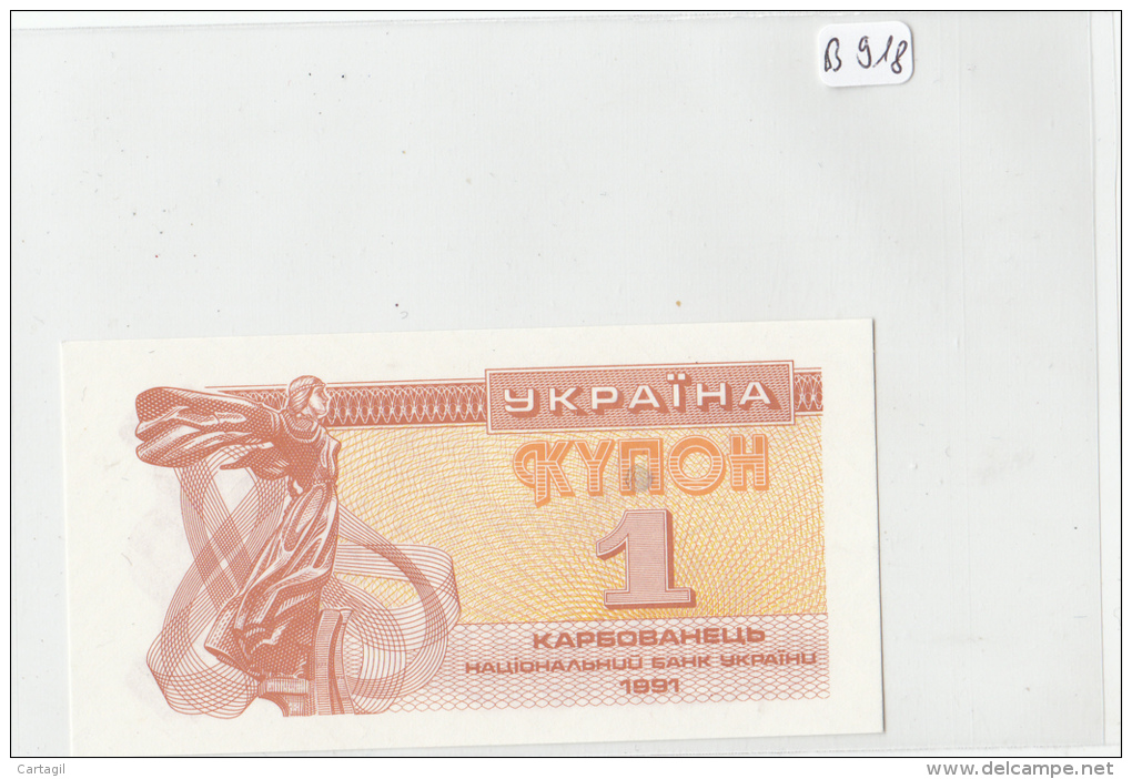 Billets - B918 -  Ukraine    - Billet  1 1991    - Etat Neuf  ( Type, Nature, Valeur, état... Voir 2 Scans)-Envoi Gratui - Ukraine