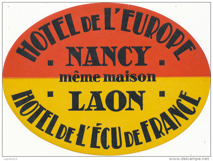 E H 546 / ETIQUETTE  D'HOTEL-     HOTEL  DE L'EUROPE  NANCY   LAON HOTEL DE L'ECU DE FRANCE - Hotel Labels