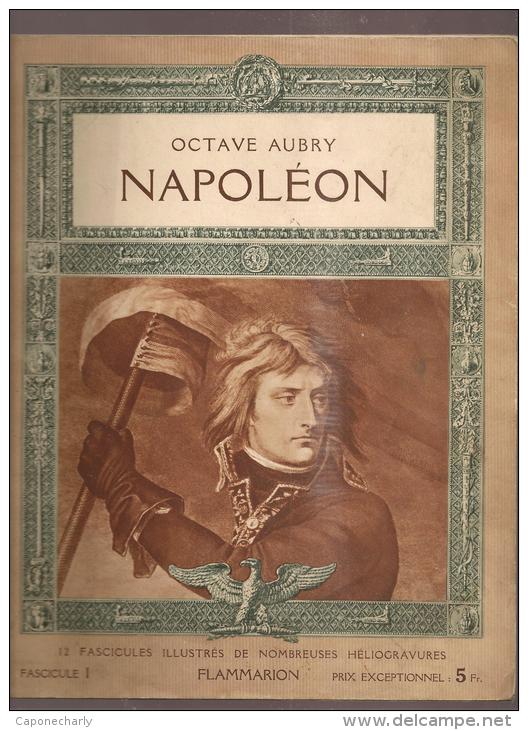 @ COMPLET 12 FASCICULES SUR NAPOLEON PAR OCTAVE AUBRY ILLUSTRES DE NOMBREUSES HELIOGRAVURES EDITES PAR FLAMMARION - Biografía & Memorias