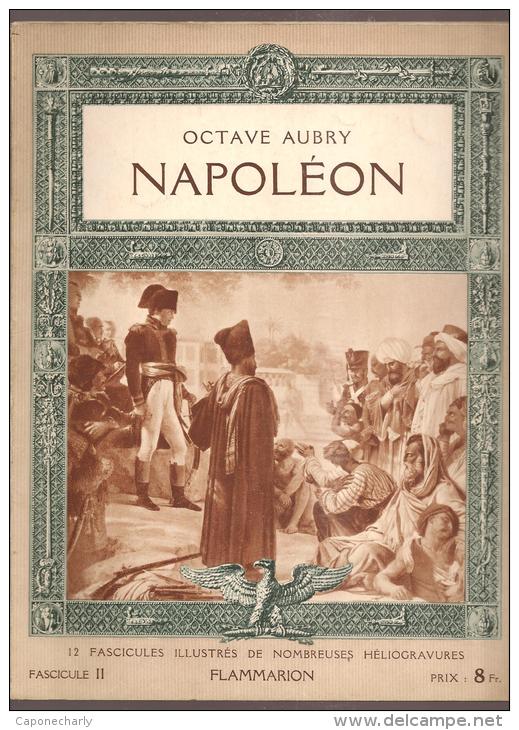 @ COMPLET 12 FASCICULES SUR NAPOLEON PAR OCTAVE AUBRY ILLUSTRES DE NOMBREUSES HELIOGRAVURES EDITES PAR FLAMMARION - Biographies & Mémoirs