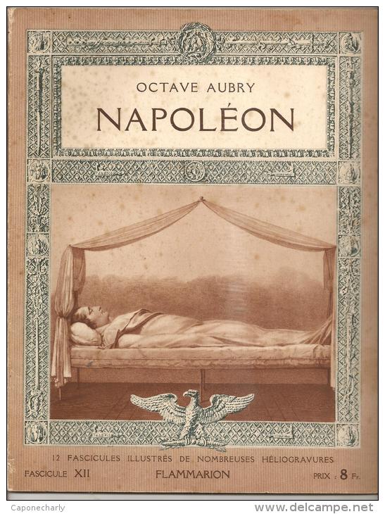 @ COMPLET 12 FASCICULES SUR NAPOLEON PAR OCTAVE AUBRY ILLUSTRES DE NOMBREUSES HELIOGRAVURES EDITES PAR FLAMMARION